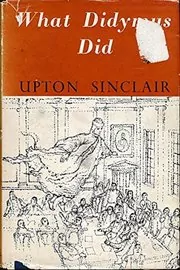 Book cover for "What Didymus Did" by Upton Sinclair