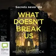 What Doesn't Break Us