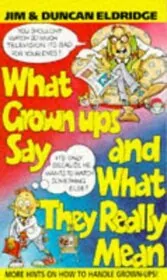 What Grown-Ups Say and What They Really Mean