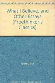 What I Believe, and Other Essays