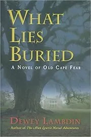 Book cover for "What Lies Buried" by Dewey Lambdin