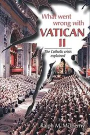 Book cover for "What Went Wrong with Vatican II" by Ralph McInerny