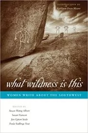 Book cover for "What Wildness Is This" by Susan Wittig Albert
