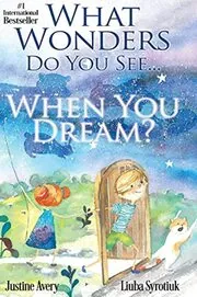 What Wonders Do You See... When You Dream?