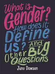 What is Gender? How Does it Define Us? and Other Big Questions