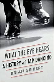 Book cover for "What the Eye Hears" by Brian Seibert