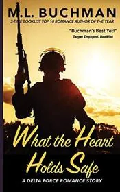 Book cover for "What the Heart Holds Safe" by ML Buchman