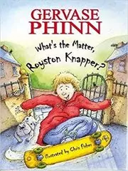 What's the Matter, Royston Knapper?