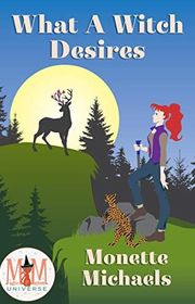 Book cover for "What A Witch Desires" by Monette Michaels