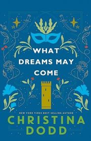 Book cover for "What Dreams May Come" by Christina Dodd