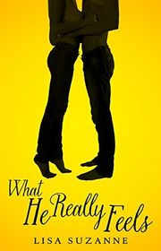 Book cover for "What He Really Feels" by Lisa Suzanne