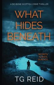Book cover for "What Hides Beneath" by TG Reid