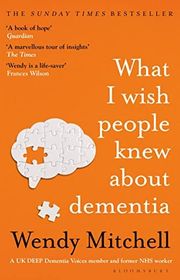 Book cover for "What I Wish People Knew About Dementia" by Wendy Mitchell with Anna Wharton