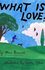Book cover for "What Is Love?" by Mac Barnett