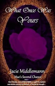 Book cover for "What Once Was Yours" by Jacie Middlemann
