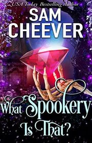 Book cover for "What Spookery Is That?" by Sam Cheever