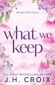 Book cover for "What We Keep" by JH Croix