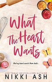 Book cover for "What the Heart Wants" by Nikki Ash