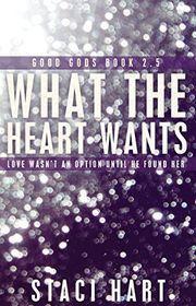 Book cover for "What the Heart Wants" by Staci Hart