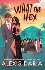 Book cover for "What the Hex" by Alexis Daria