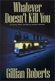 Book cover for "Whatever Doesn't Kill You" by Gillian Roberts