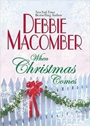Book cover for "When Christmas Comes" by Debbie Macomber