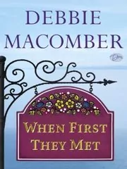 Book cover for "When First They Met" by Debbie Macomber