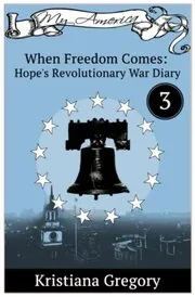 Book cover for "When Freedom Comes" by Kristiana Gregory