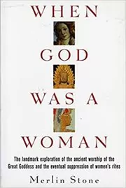 Book cover for "When God Was a Woman" by Merlin Stone