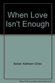 When Love Isn't Enough