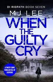 Book cover for "When the Guilty Cry" by MJ Lee