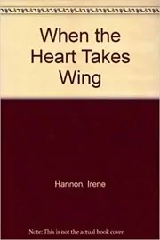 When the Heart Takes Wing