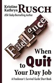 Book cover for "When to Quit Your Day Job" by Kristine Kathryn Rusch