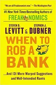 Book cover for "When to Rob a Bank"