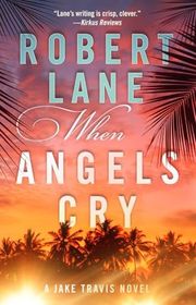 Book cover for "When Angels Cry" by Robert Lane