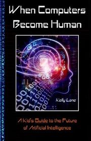 Book cover for "When Computers Become Human" by Kelly Lane
