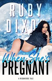 Book cover for "When She's Pregnant" by Ruby Dixon