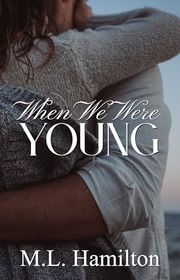Book cover for "When We Were Young" by ML Hamilton