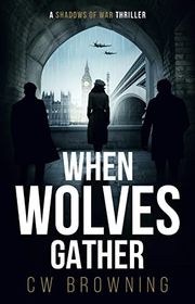 Book cover for "When Wolves Gather" by CW Browning