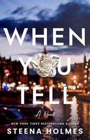 Book cover for "When You Tell" by Steena Holmes