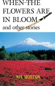 Book cover for "When the flowers are in bloom" by Nik Morton