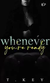Whenever You're Ready