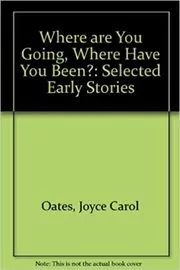 Where Are You Going, Where Have You Been?