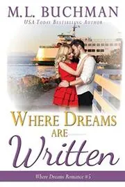 Book cover for "Where Dreams Are Written" by ML Buchman