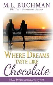 Book cover for "Where Dreams Taste Like Chocolate" by ML Buchman