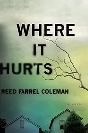 Book cover for "Where It Hurts" by Reed Farrel Coleman