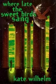 Book cover for "Where Late The Sweet Birds Sang"