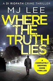 Book cover for "Where The Truth Lies" by MJ Lee