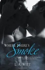 Book cover for "Where There's Smoke" by LA Witt