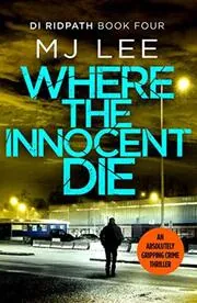 Book cover for "Where the Innocent Die" by MJ Lee